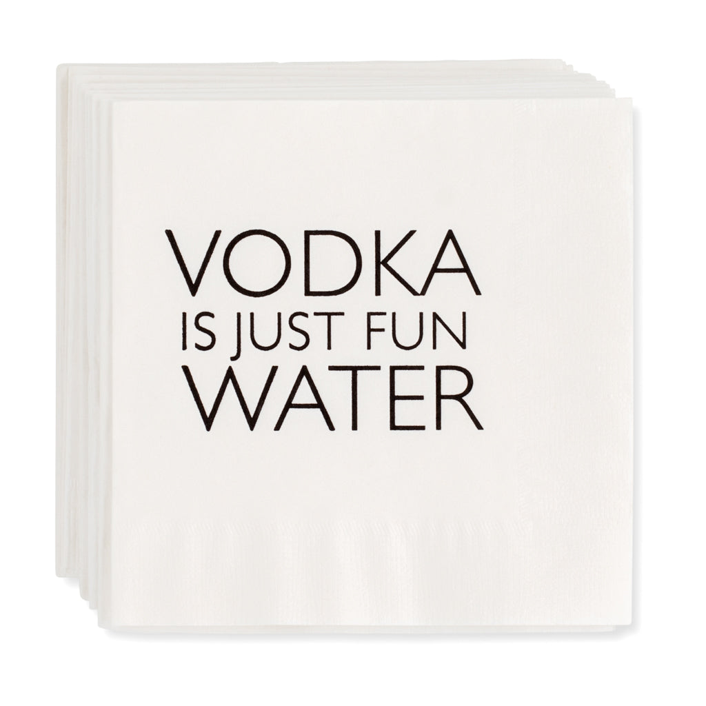 Stack of white 5.5" square paper cocktail napkins with "VODKA IS JUST FUN WATER" in black text.