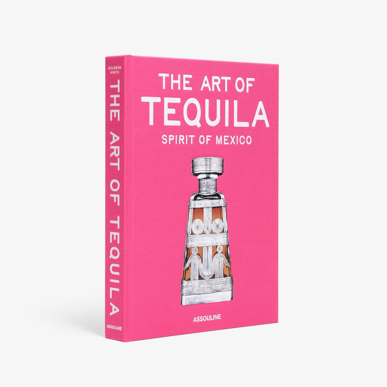 Hardcover book "The Art of Tequila: Spirit of Mexico" with a pink cover and silver tequila bottle illustration.