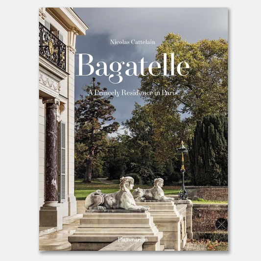 "Bagatelle: A Royal Residence in Paris" Book