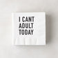 Diane Keaton + Hudson Grace “I Can't Adult Today" Cocktail Napkins, Set of 50