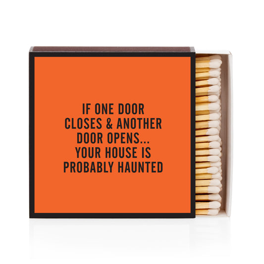 "Your House is Probably Haunted" Oversized Halloween Matches