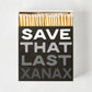 "Save That Last Xanax" Oversized Matches