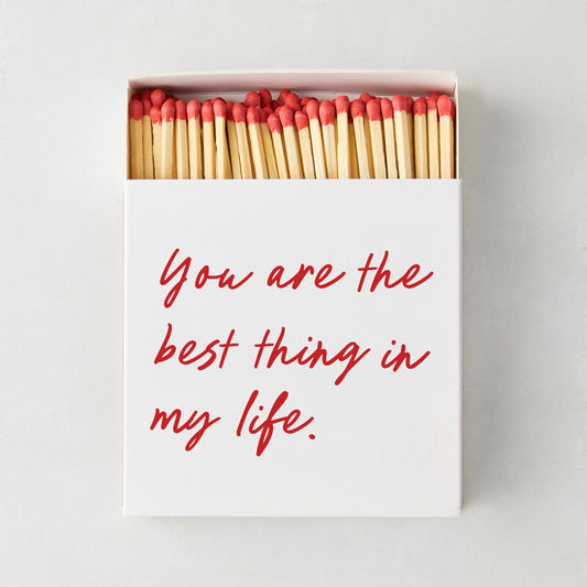"You Are The Best Thing In My Life" Oversized Matches