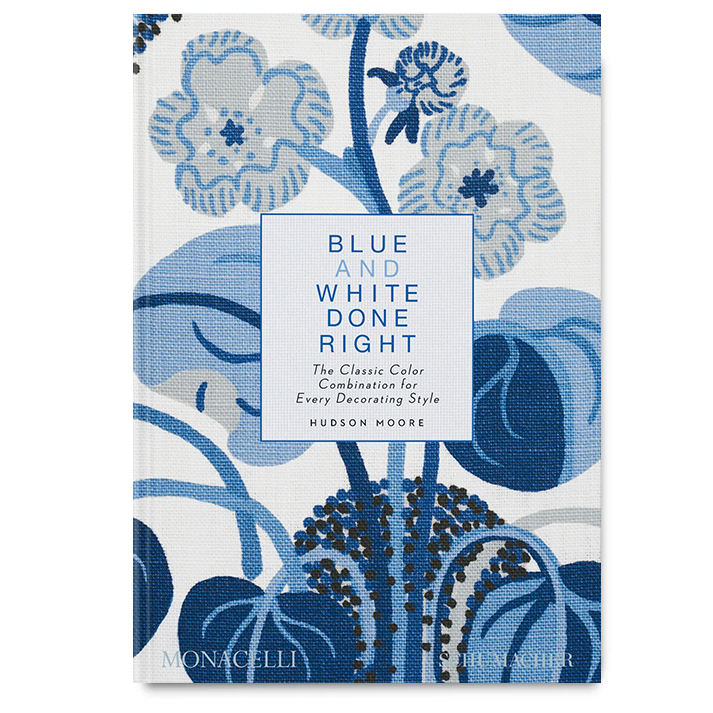 "Blue and White Done Right: The Classic Color Combination" Book