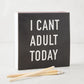 Diane Keaton x Hudson Grace "I Can't Adult Today" oversized boxed matches, black with white text, 4-inch matches.