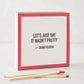 Diane Keaton + Hudson Grace "It Wasn't Pretty" oversized boxed matches with red trim and three matches.