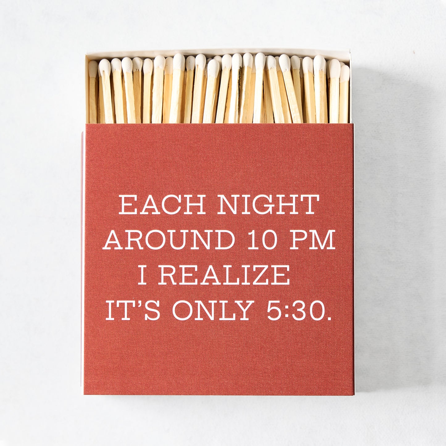 "Each Night Around 10pm" Oversized Matches