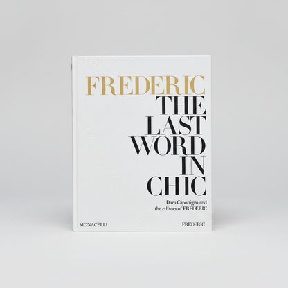 Hardcover book, "Frederic: The Last Word in Chic," white cover with gold and black text.