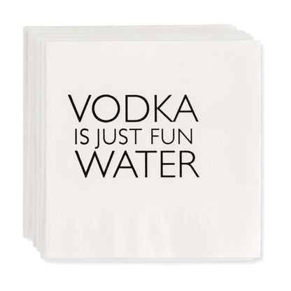 Stack of white 5.5" square paper cocktail napkins with "VODKA IS JUST FUN WATER" in black text.