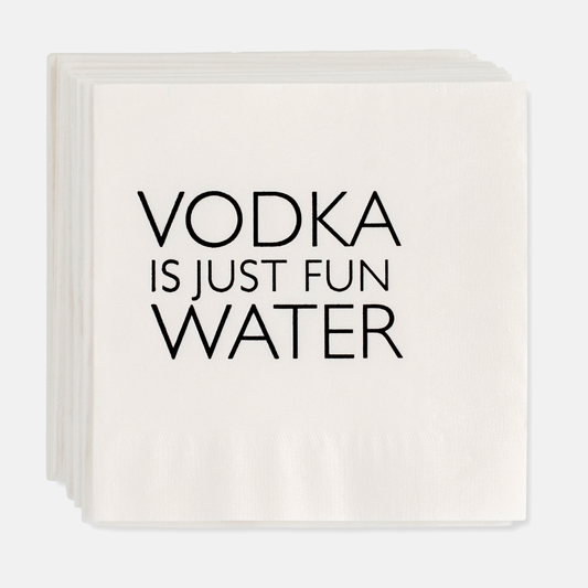 Stack of white 5.5" square paper cocktail napkins with "VODKA IS JUST FUN WATER" in black text.