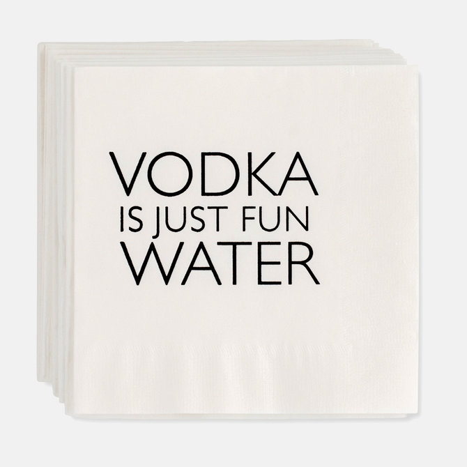 Stack of white 5.5" square paper cocktail napkins with "VODKA IS JUST FUN WATER" in black text.