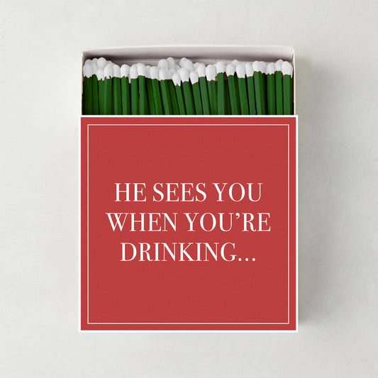 "He Sees You When You're Drinking" Oversized Christmas Matches