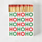 Oversized "Ho Ho Ho" Christmas matches in a white square box with red and green text, 4" long sticks.