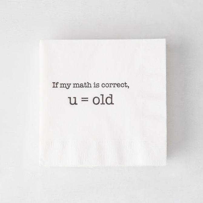 White paper cocktail napkin with "If my math is correct, u = old" in black text.