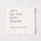 "Let's Get This Party Started" Cocktail Napkins, Set of 50