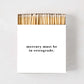 "Mercury in Retrograde" Oversized Matches