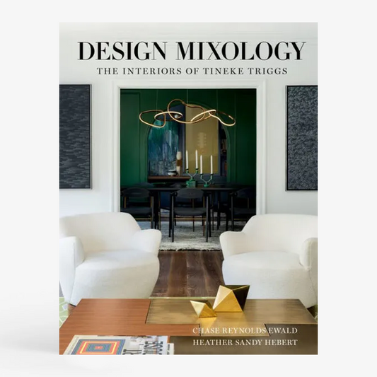 "Design Mixology: The Interiors of Tineke Triggs"