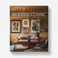 Modern Classic: Tailored Homes, Timeless Style Coffee Table Book