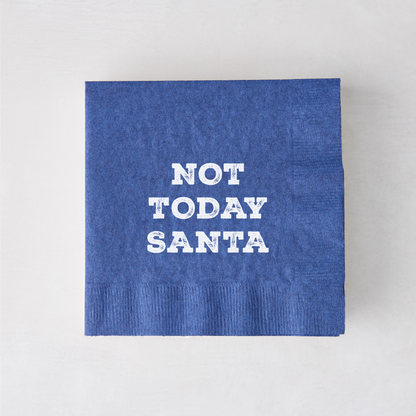Blue paper cocktail napkin with "NOT TODAY SANTA" in white text.