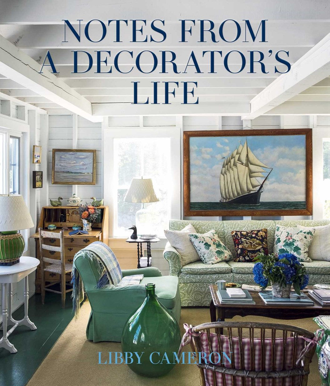 Notes from a Decorator's Life by Libby Cameron book