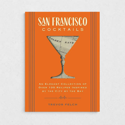 Orange San Francisco Cocktails book with a martini glass silhouette revealing a map of the Golden Gate.