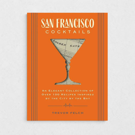Orange San Francisco Cocktails book with a martini glass silhouette revealing a map of the Golden Gate.