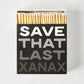 Black oversized matchbox with "SAVE THAT LAST XANAX" in white and gray text, filled with long wooden matches.