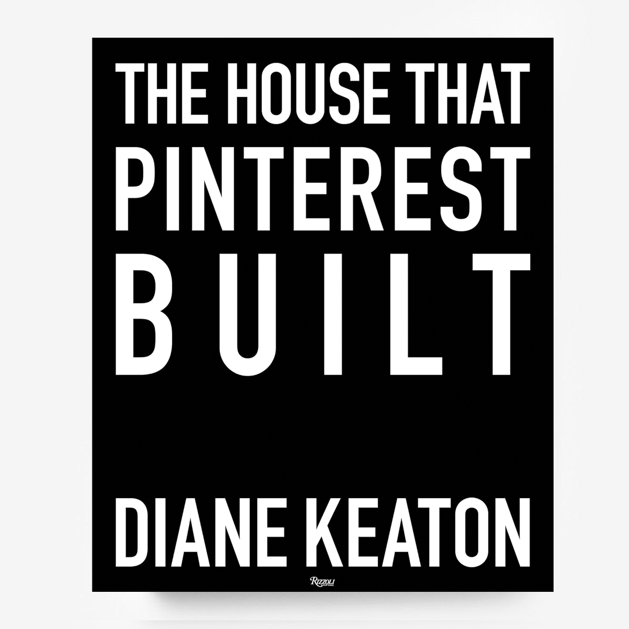 Black book cover, "The House That Pinterest Built" in white text, by Diane Keaton.