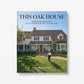 This Oak House: A Renovation Story Coffee Table Book