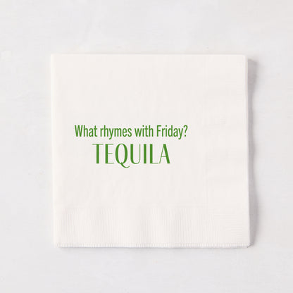White 5.5" square paper cocktail napkin with "What rhymes with Friday? TEQUILA" in green text.