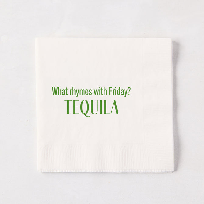 White 5.5" square paper cocktail napkin with "What rhymes with Friday? TEQUILA" in green text.