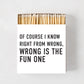 "Wrong is the Fun One" Oversized Matches